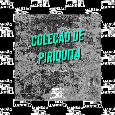 Coleção de Piriquit4 By Mc Delux, DJ W.i, DJ SENA's cover