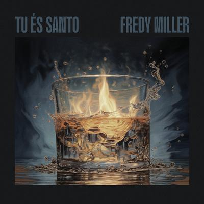 Tu És Santo By Fredy Miller's cover