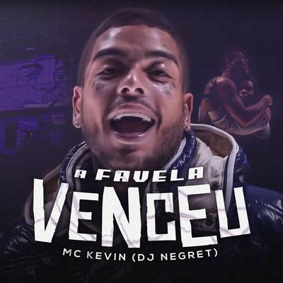 A Favela Venceu By Mc Kevin, DJ Negret's cover