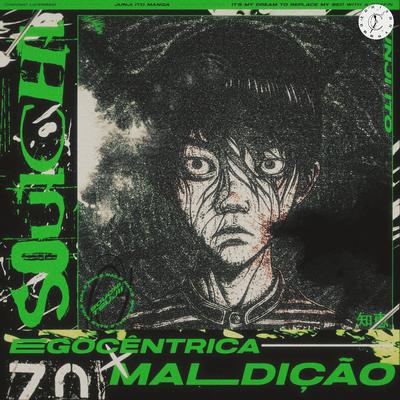 Souichi: Egocêntrica Maldição By Chrono Rapper's cover