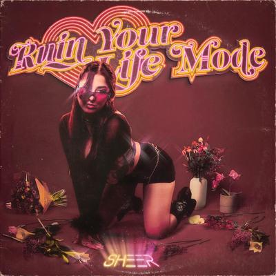 Ruin Your Life Mode By Sheer Haimov's cover