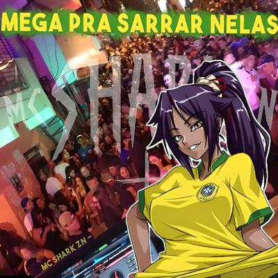 Mega pra Sarrar Nelas By MC SHARK ZN's cover