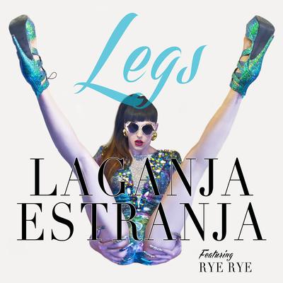 Legs (feat. Rye Rye) By Laganja Estranja, Rye Rye's cover