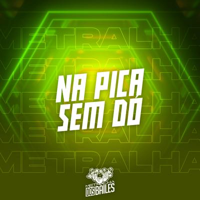 Na Pica Sem Dó By MC Wiu, DJ Teixas's cover