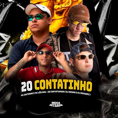 20 Contatinho By DJ Dozabri, Mc Datorre, Mc Leo RDG, Dj Renan's cover