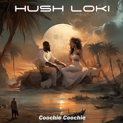 Coochie Coochie By Hush Loki's cover