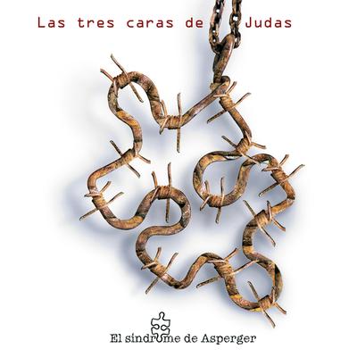 El Sindrome De Asperger By LAS TRES CARAS DE JUDAS's cover