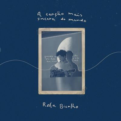 A Canção Mais Sincera do Mundo By Rafa Bicalho's cover