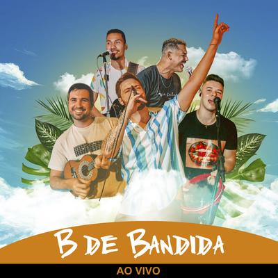 B de Bandida - Ao Vivo By Sem Migué's cover