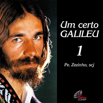 Um Certo Galileu By Pe. Zezinho, SCJ's cover