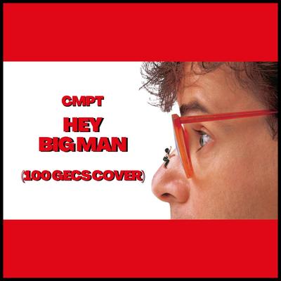 Hey Big Man By CMPT's cover