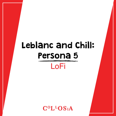 Leblanc and Chill Persona 5 Lofi's cover