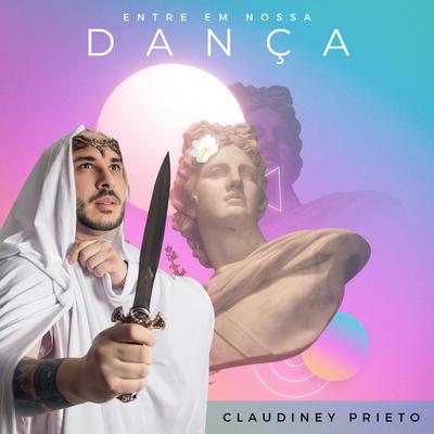 Entre em Nossa Dança By Claudiney Prieto's cover