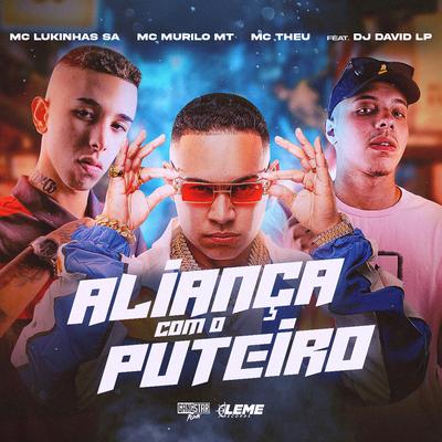 Aliança Com o Puteiro By MC LUKINHAS SA, MC Theu, MC Murilo MT, DJ David LP's cover