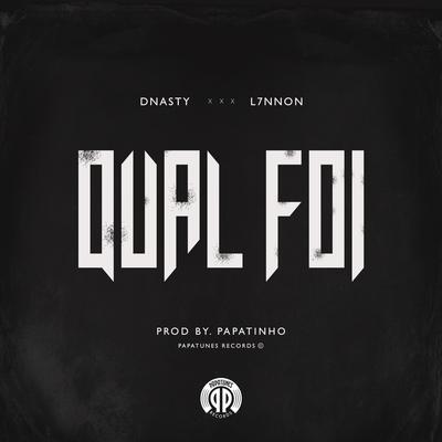 Qual foi (Participação especial de L7NNON) By L7NNON, DNASTY's cover