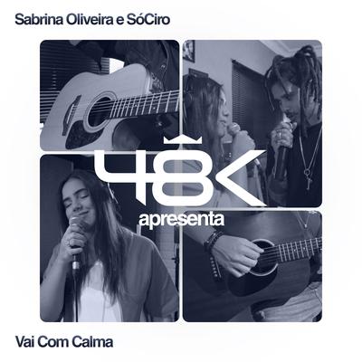 48K Apresenta #5: Vai Com Calma By 48k, Sabrina Oliveira, SóCIRO's cover