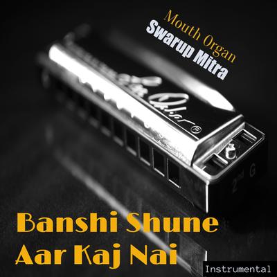 Banshi Shune Aar Kaj Nai's cover