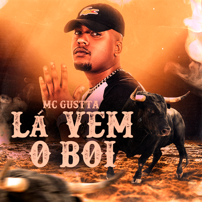 Lá Vem o Boi By MC Gustta's cover