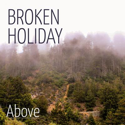 Above By Broken Holiday's cover