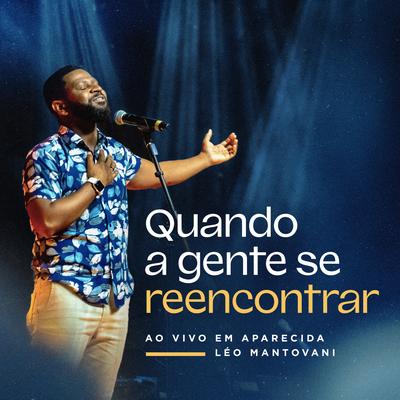Quando a Gente Se Reencontrar (Ao Vivo) By Leo Mantovani's cover