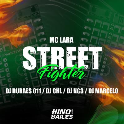 Street Fighter By Mc Lara, Dj NG3, Dj Durães 011, DJ CHL, Dj Marcelo's cover