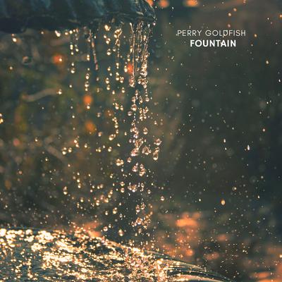 Fountain By Perry Goldfish's cover