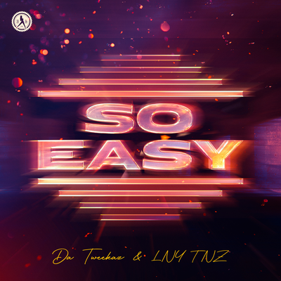So Easy By Da Tweekaz, LNY TNZ's cover