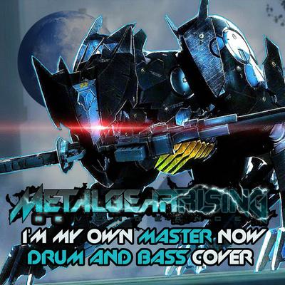 I'm My Own Master Now (Drum & Bass Cover) By Ali Alistor's cover