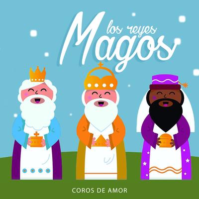Los Reyes Magos By Coros de Amor's cover