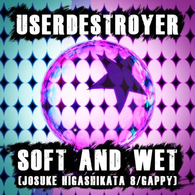 Soft and Wet (Josuke Higashikata 8/Gappy)'s cover