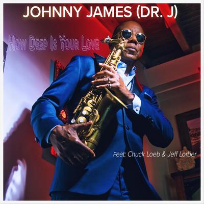 How Deep Is Your Love (A W Remix) By Johnny James Dr J, Chadwick Watkins's cover