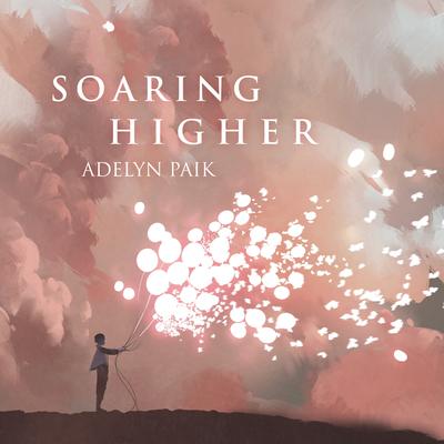 Soaring Higher By Adelyn Paik's cover