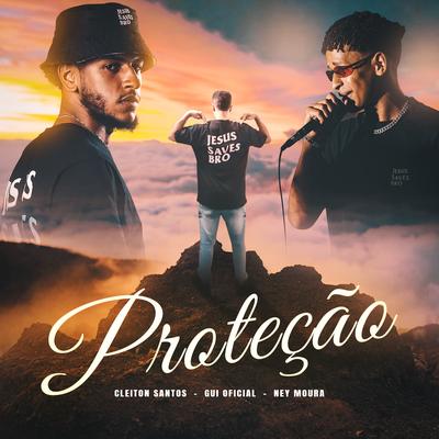 Proteção By Cleiton santos oficial, Gui Oficial, Ney Moura's cover