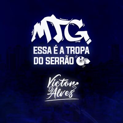 Essa é a tropa do Serrão / Mega pra Tropa do Serrão By Dj Victor Alves's cover