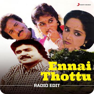 Ennai Thottu (Radio Edit)'s cover