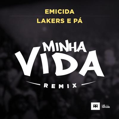 Minha Vida (Remix) By Emicida, Lakers e Pá's cover
