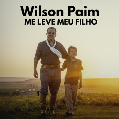 Me Leve Meu Filho By Wilson Paim's cover