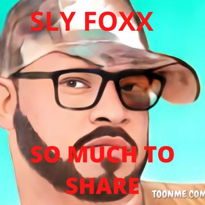 So Much to Share By Sly Foxx's cover