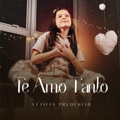 Te Amo Tanto By Letícia Prudêncio's cover