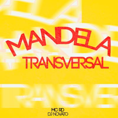 Mandela Transversal By DJ NOVATO, Mc RD's cover