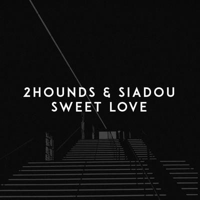 Sweet Love By 2Hounds, Siadou's cover