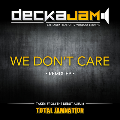 We Don't Care (Light Work Remix) By DeckaJam, Light Work's cover