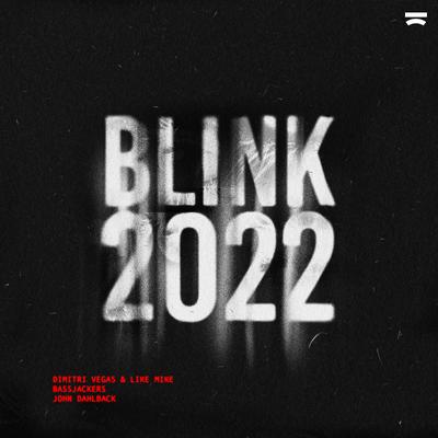 Blink 2022 By Bassjackers, John Dahlbäck, Dimitri Vegas & Like Mike's cover