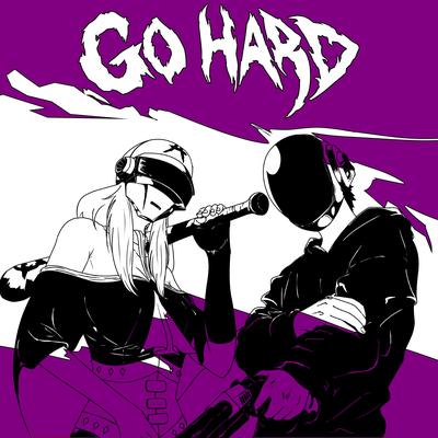go_hard By kets4eki, asteria, WASTY's cover