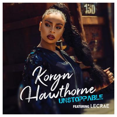 Unstoppable (feat. Lecrae) By Koryn Hawthorne, Lecrae's cover