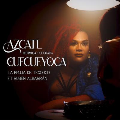 Azcatl Cuecueyoca (Hormiga Colorada) By La bruja de Texcoco, Rubén Albarrán's cover