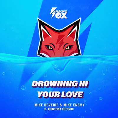 Drowning In Your Love By Mike Reverie, Mike Enemy, Christina Rotondo's cover