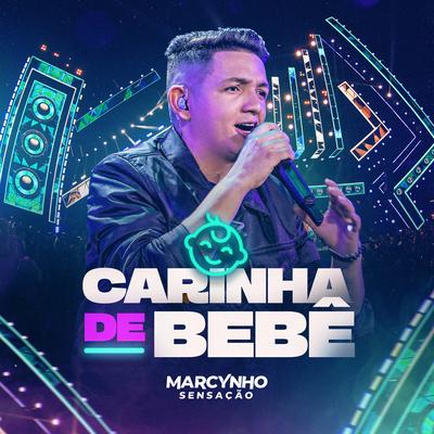 Carinha de Bebê By Marcynho Sensação's cover