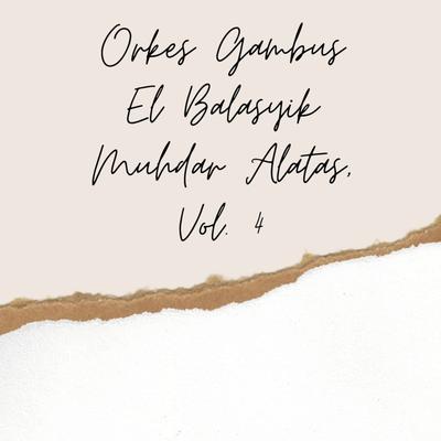 Orkes Gambus El Balasyik Muhdar Alatas, Vol. 4's cover