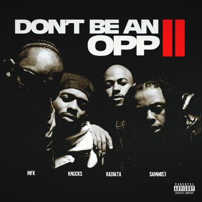 Don't Be An Opp II By Miles from Kinshasa, Knucks, Sam Wise, Kadiata's cover